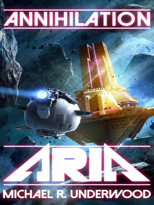 Title details for Annihilation ARIA by Michael R. Underwood - Available